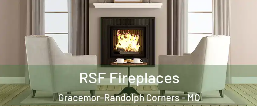 RSF Fireplaces Gracemor-Randolph Corners - MO