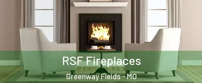 RSF Fireplaces Greenway Fields - MO