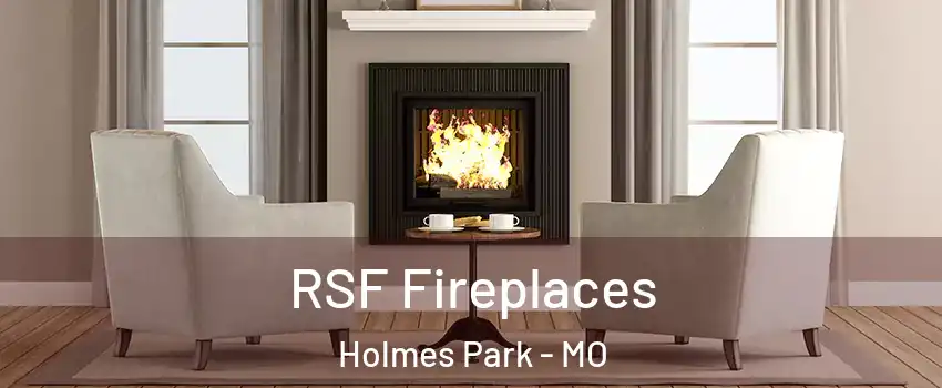 RSF Fireplaces Holmes Park - MO