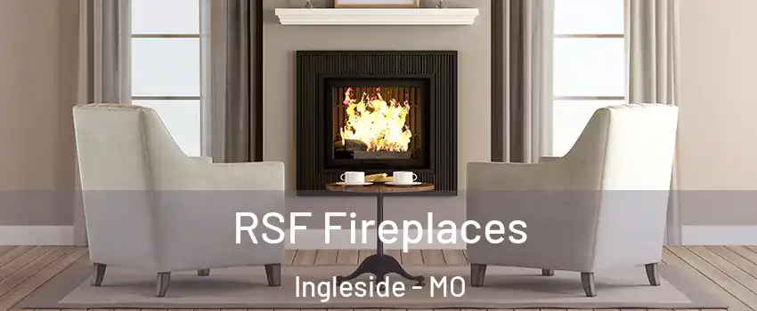 RSF Fireplaces Ingleside - MO