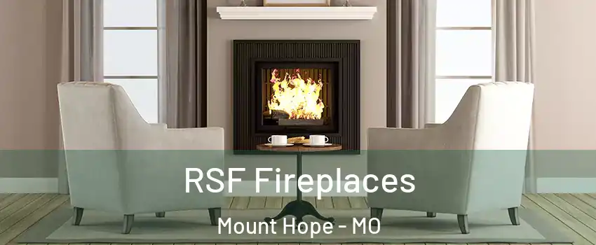 RSF Fireplaces Mount Hope - MO