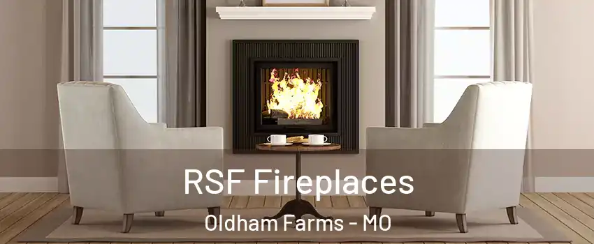 RSF Fireplaces Oldham Farms - MO