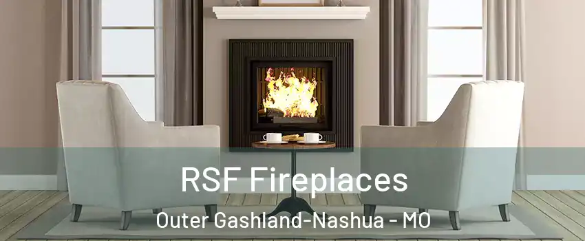 RSF Fireplaces Outer Gashland-Nashua - MO