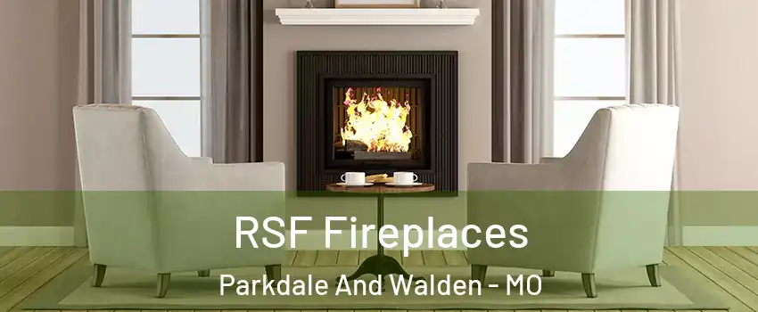 RSF Fireplaces Parkdale And Walden - MO