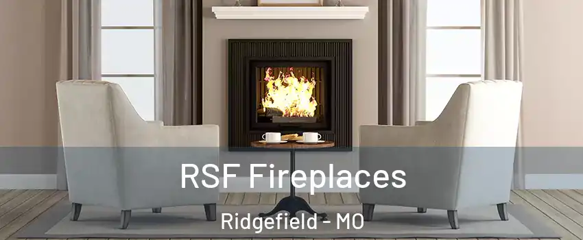 RSF Fireplaces Ridgefield - MO