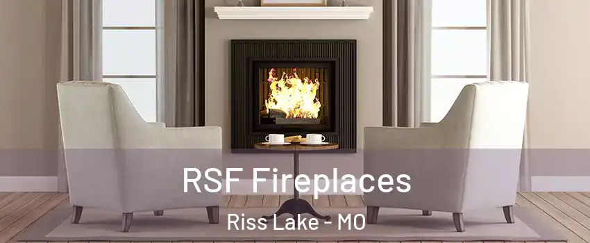 RSF Fireplaces Riss Lake - MO