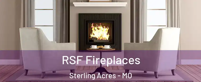 RSF Fireplaces Sterling Acres - MO