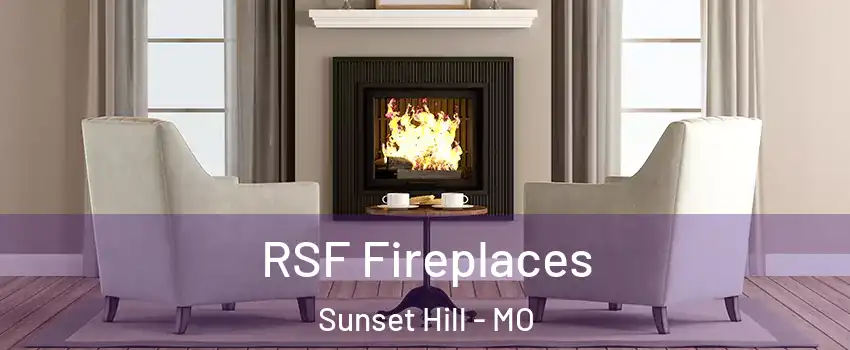 RSF Fireplaces Sunset Hill - MO