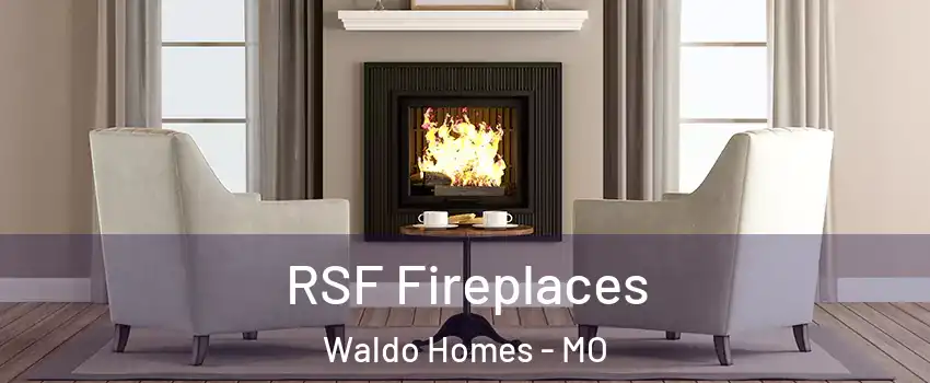 RSF Fireplaces Waldo Homes - MO