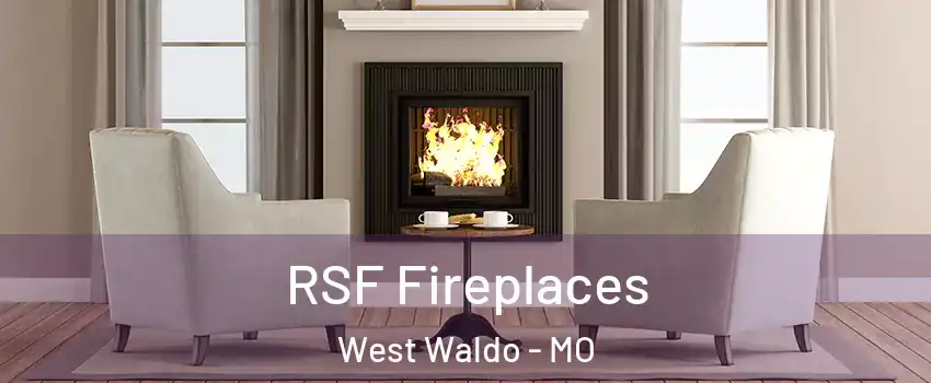 RSF Fireplaces West Waldo - MO