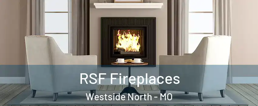 RSF Fireplaces Westside North - MO