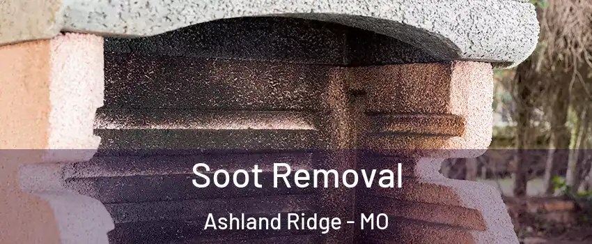 Soot Removal Ashland Ridge - MO