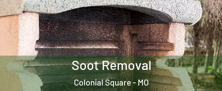 Soot Removal Colonial Square - MO