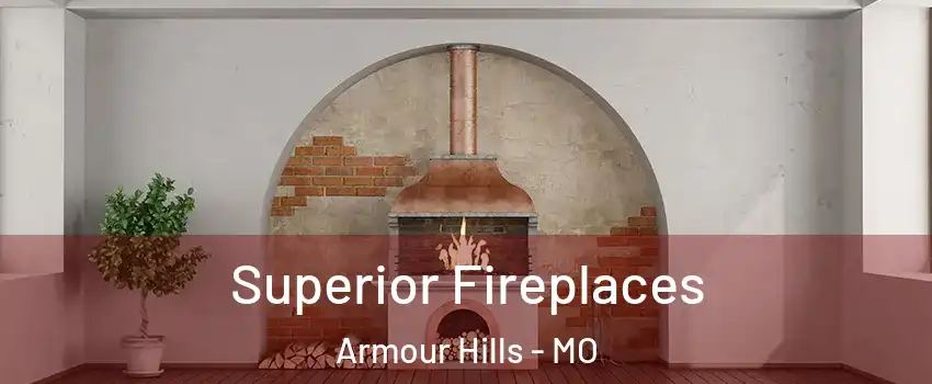 Superior Fireplaces Armour Hills - MO