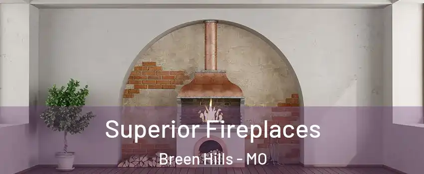 Superior Fireplaces Breen Hills - MO