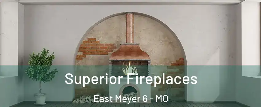 Superior Fireplaces East Meyer 6 - MO