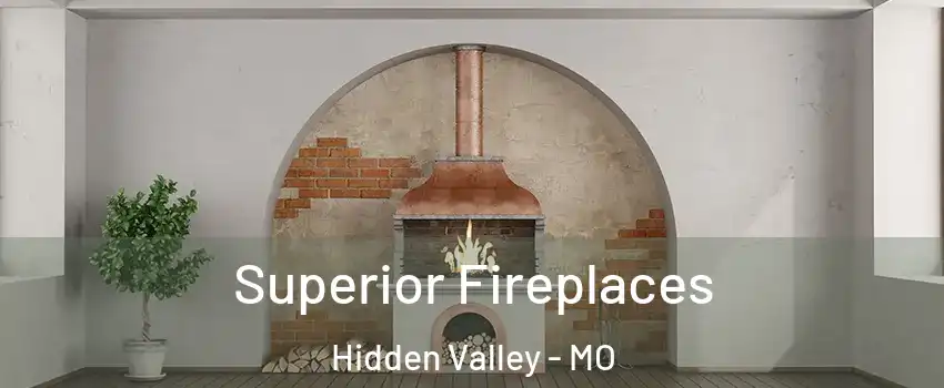 Superior Fireplaces Hidden Valley - MO