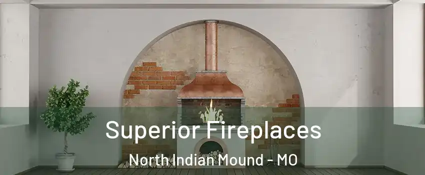 Superior Fireplaces North Indian Mound - MO