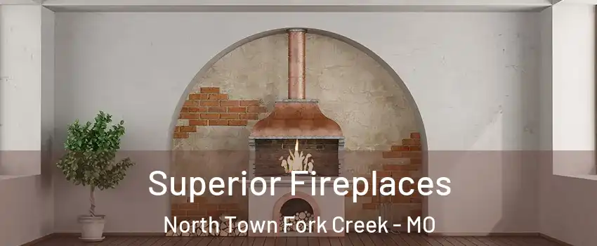 Superior Fireplaces North Town Fork Creek - MO