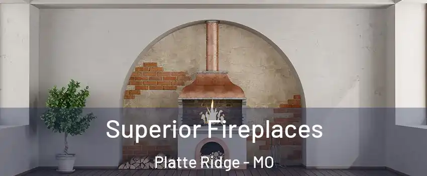 Superior Fireplaces Platte Ridge - MO