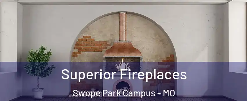 Superior Fireplaces Swope Park Campus - MO