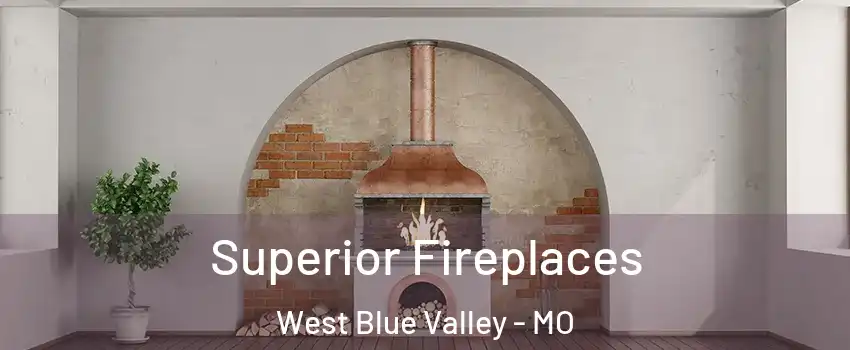 Superior Fireplaces West Blue Valley - MO