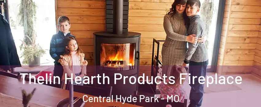 Thelin Hearth Products Fireplace Central Hyde Park - MO