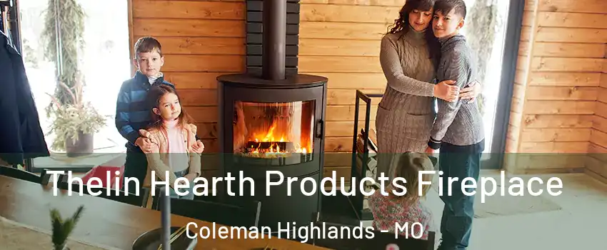 Thelin Hearth Products Fireplace Coleman Highlands - MO