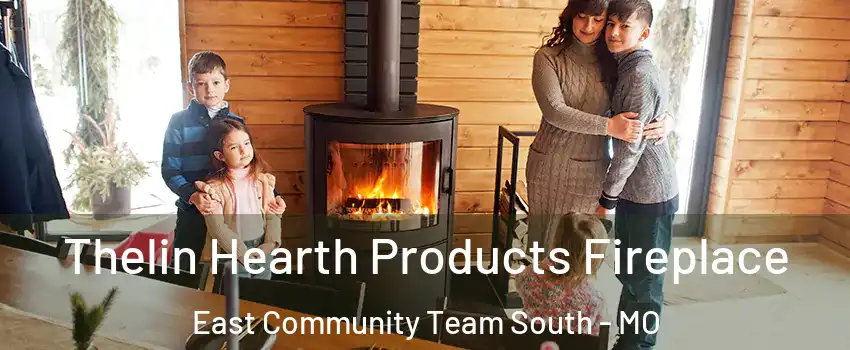 Thelin Hearth Products Fireplace East Community Team South - MO