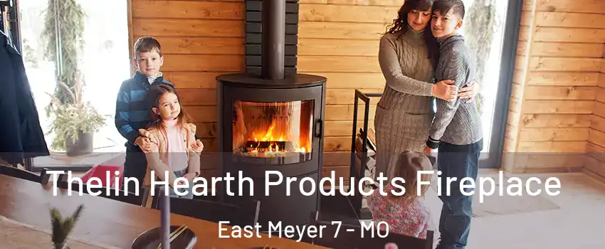 Thelin Hearth Products Fireplace East Meyer 7 - MO