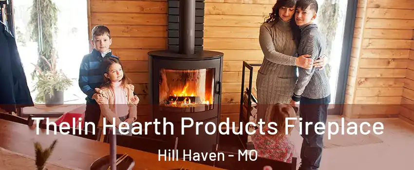 Thelin Hearth Products Fireplace Hill Haven - MO