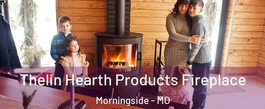 Thelin Hearth Products Fireplace Morningside - MO