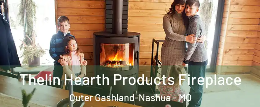 Thelin Hearth Products Fireplace Outer Gashland-Nashua - MO