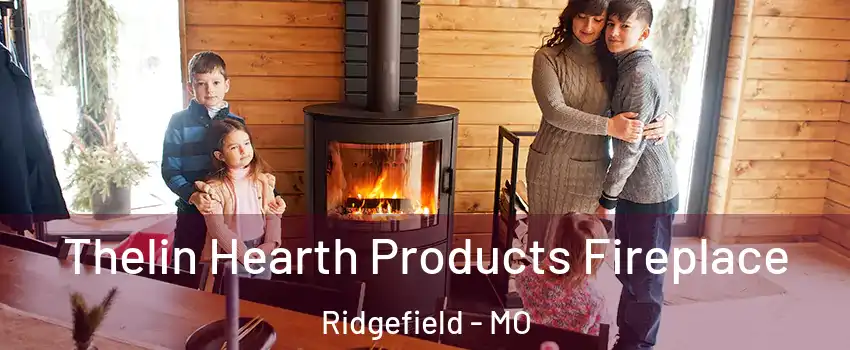 Thelin Hearth Products Fireplace Ridgefield - MO