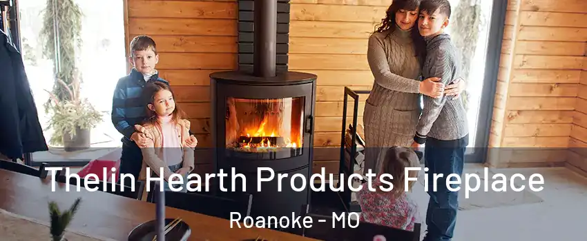 Thelin Hearth Products Fireplace Roanoke - MO