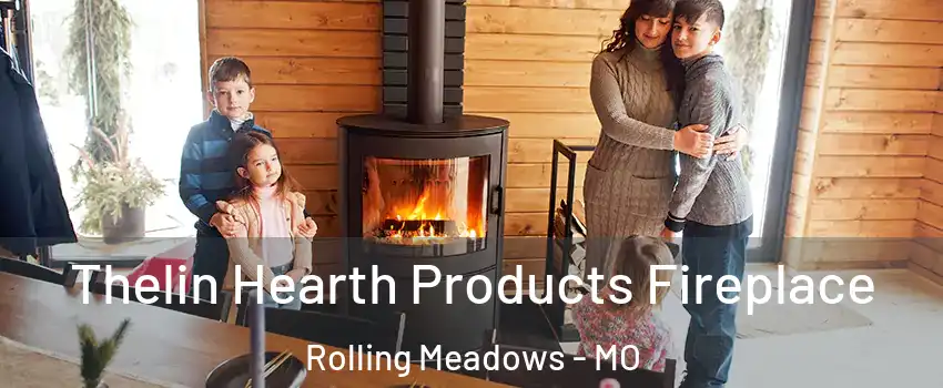 Thelin Hearth Products Fireplace Rolling Meadows - MO