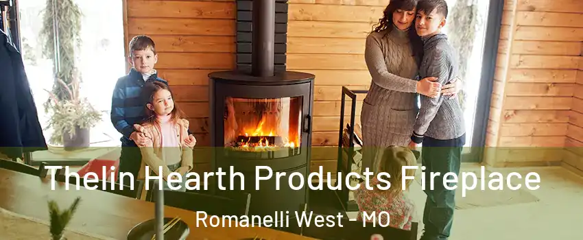 Thelin Hearth Products Fireplace Romanelli West - MO