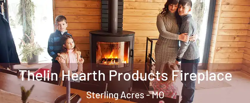 Thelin Hearth Products Fireplace Sterling Acres - MO