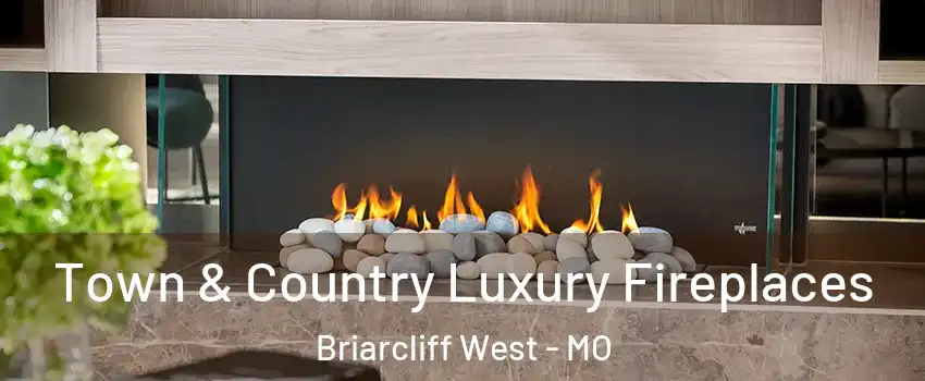 Town & Country Luxury Fireplaces Briarcliff West - MO