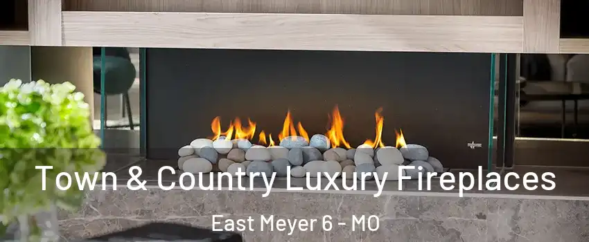 Town & Country Luxury Fireplaces East Meyer 6 - MO