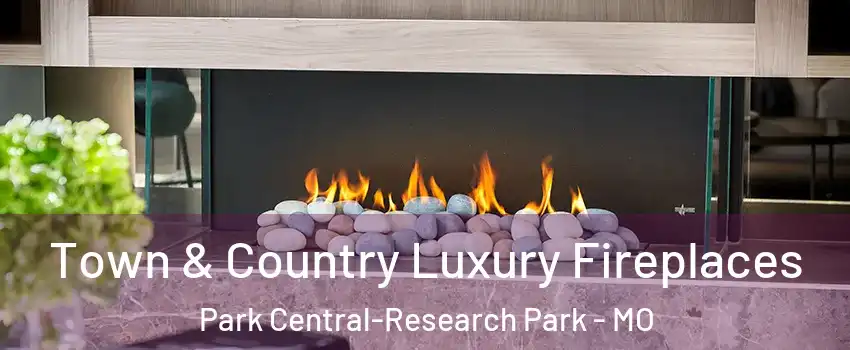 Town & Country Luxury Fireplaces Park Central-Research Park - MO