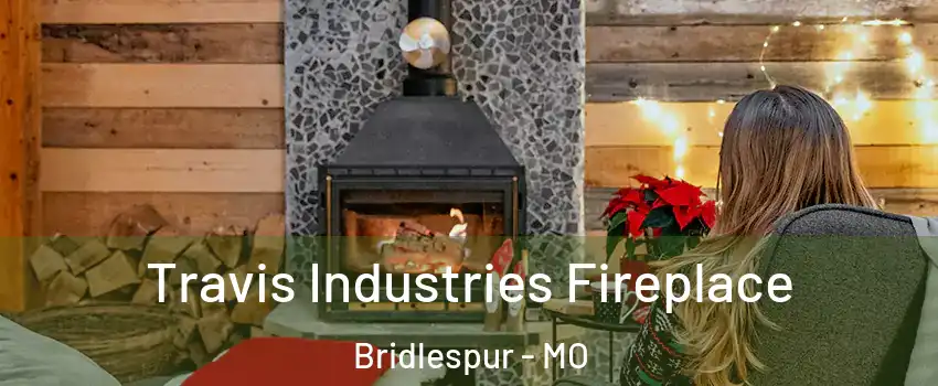 Travis Industries Fireplace Bridlespur - MO