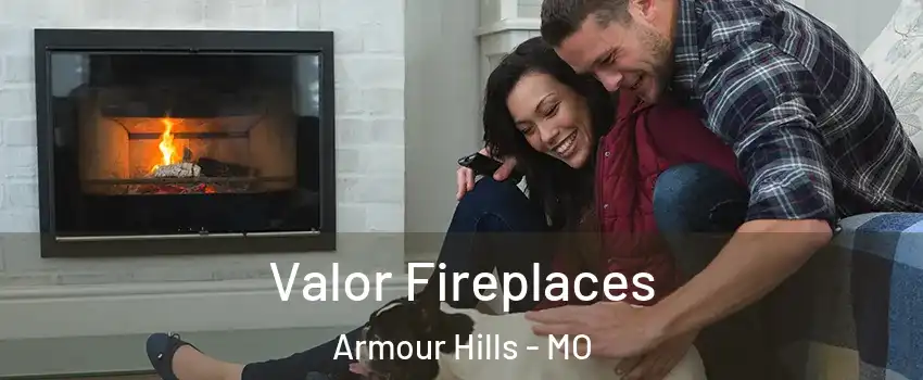 Valor Fireplaces Armour Hills - MO