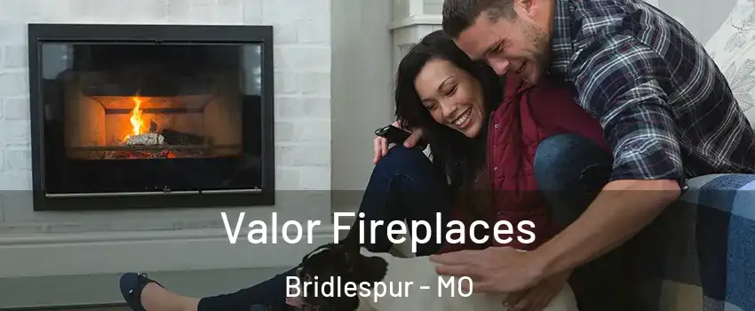 Valor Fireplaces Bridlespur - MO