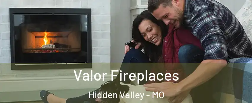 Valor Fireplaces Hidden Valley - MO