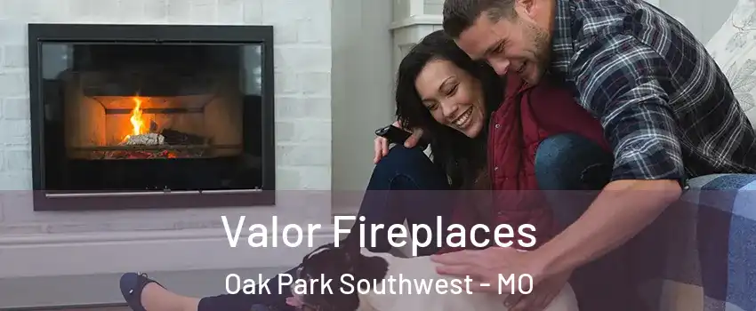 Valor Fireplaces Oak Park Southwest - MO