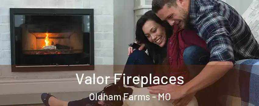 Valor Fireplaces Oldham Farms - MO