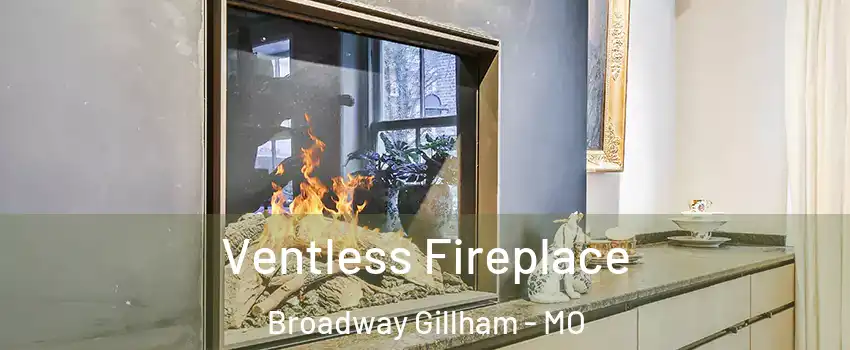 Ventless Fireplace Broadway Gillham - MO