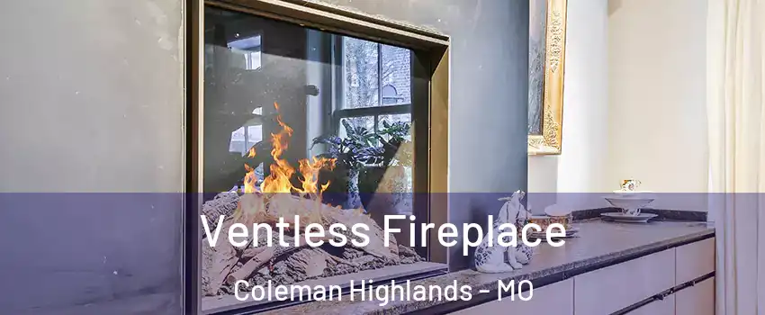 Ventless Fireplace Coleman Highlands - MO