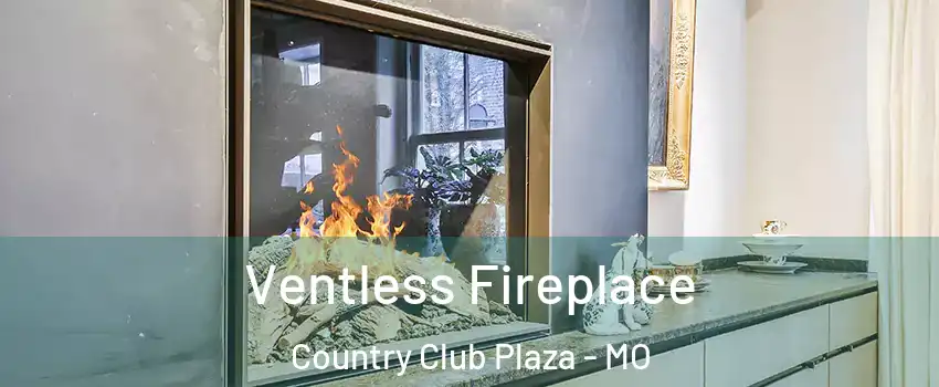 Ventless Fireplace Country Club Plaza - MO